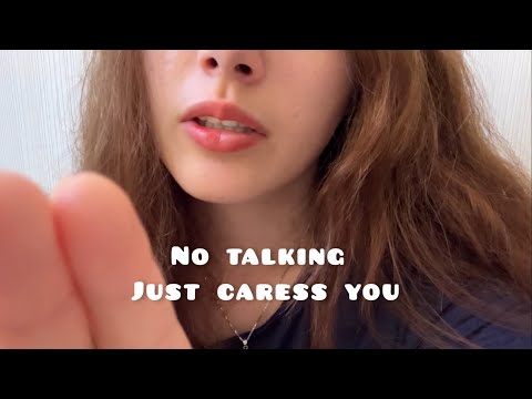 ASMR / personal attention face touching