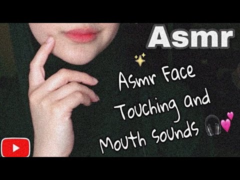 Asmr Face Touching And Mouth Sounds 🎧⭐️/ لمس الوجه و اصوات الفم