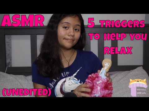 5 Triggers to Help You Relax ASMR | Unedited