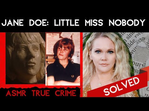 The Jane Doe dubbed Little Miss Nobody | ASMR True Crime | SOLVED #ASMR