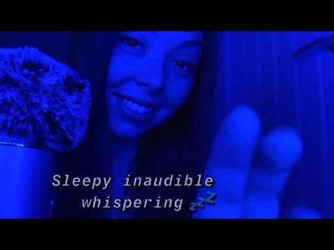 ASMR SLEEPY INAUDIBLE WHISPERING