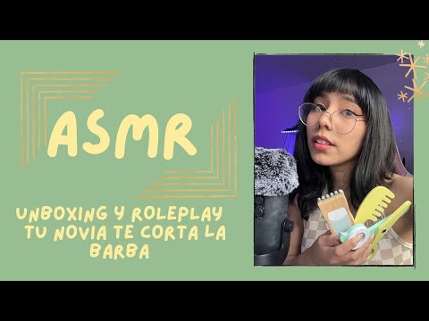ASMR- NOVIA BARBERÍA-UNBOXING/ROLEPLAY