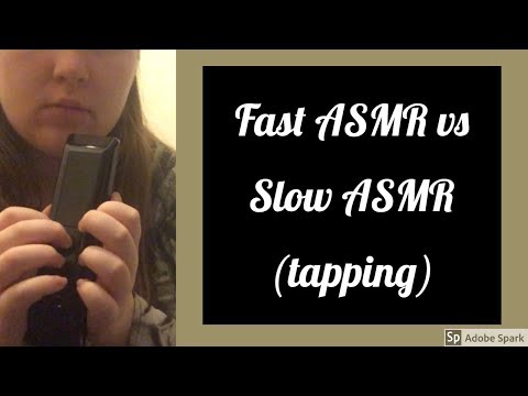Fast ASMR vs Slow ASMR (tapping)