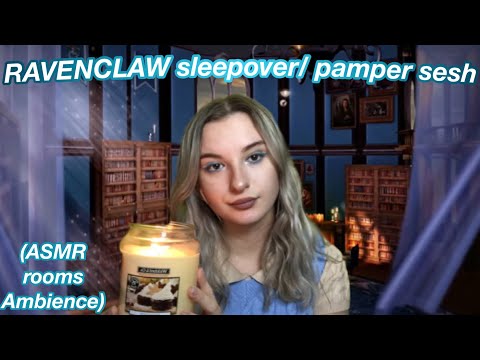 ASMR RP: join a RAVENCLAW for a sleepover/ pamper session ✨🕊🧖‍♀️💙