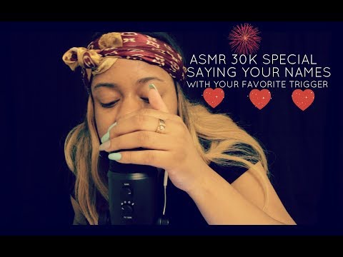 ASMR Saying Your Names With Your Favorite Triggers (30K SPECIAL)