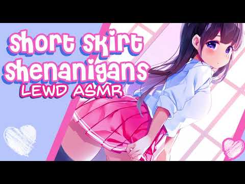❤︎【ASMR】❤︎ Short Skirt Shenanigans 👋🏻🍑 o.o | PART 3