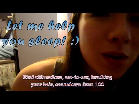 ASMR Helping you relax and sleep RP :) ear-to-ear, affirmations, hair brushing, countdown