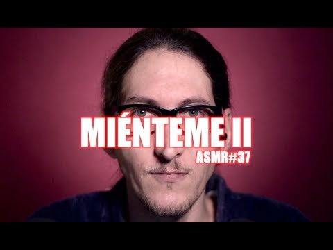 [ASMR Español] MIÉNTEME II