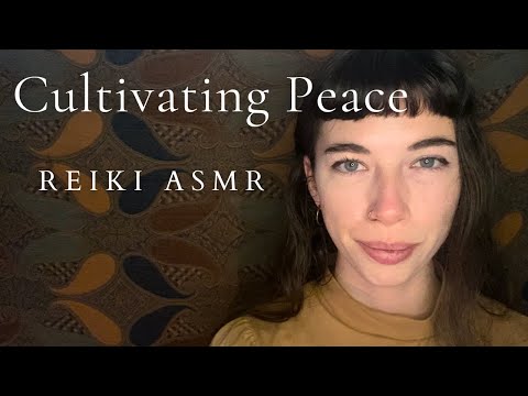 Reiki ASMR ~ Cultivating Peace | Calming | Relax | Rest | Breathe | Take It Slow | Energy Healing
