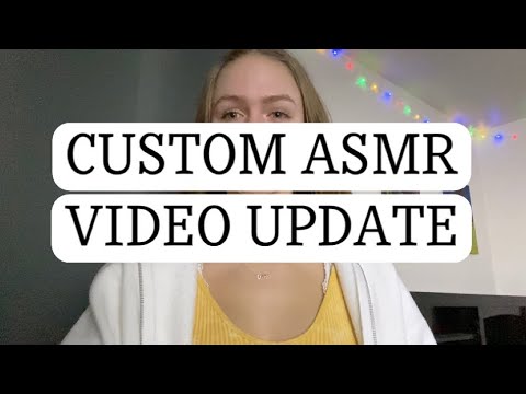 Custom ASMR Video Update