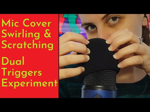ASMR Mic Cover Swirling & Mic Cover Scratching Dual Triggers Experiment - Not Layered