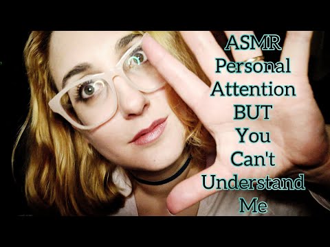 ASMR Personal Attention BUT u Cant Understand Me (so freaking Tingly)