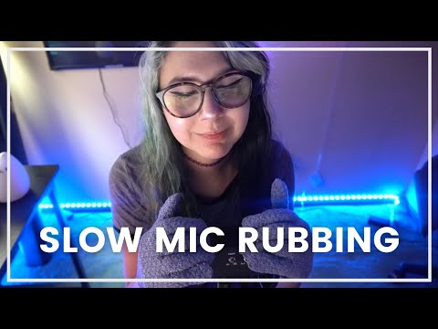 ASMR // Slow Mic Rubbing