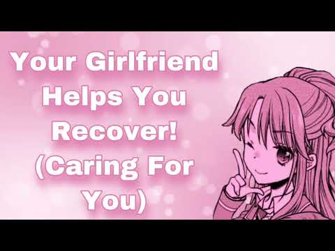 Your Girlfriend Helps You Recover! (Caring For You) (Head Scratches) (Kisses) (Lap Pillow) (F4A)