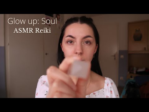 ASMR Reiki｜Glow up: Soul｜universe connection｜soul healing｜higher self｜spiritual growth