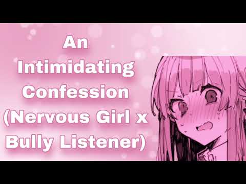 An Intimidating Confession (Nervous/Scared Girl x Dom/Bully Listener) (Classmates To Lovers) (F4M)