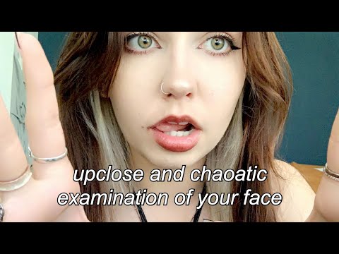 ASMR | Chaotic Examining Your Face (up close fast and aggressive triggers)