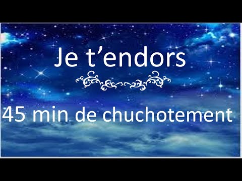 {ASMR relaxation} Je t'endors * 45 minutes de relaxation * chuchotement
