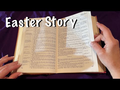 ASMR Easter Story (Soft Spoken) Mathew 26-28 / Bible reading and page turning.