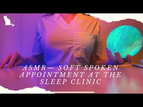 ASMR — Appointment at the ASMR Sleep Clinic, Soft Spoken
