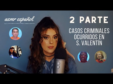 Crimenes ocurridos en San Valentín pte 2 | ASMR Español