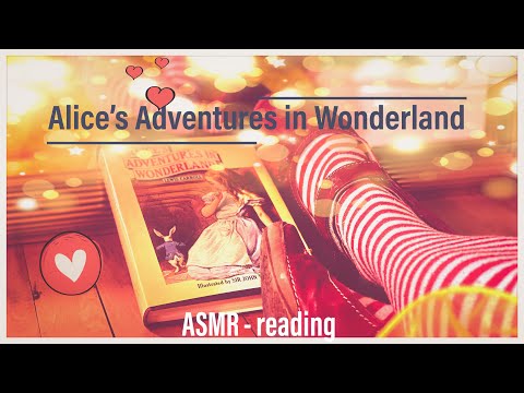 ASMR reading Alice’s Adventures in Wonderland. Down the Rabbit Hole. Softly spoken