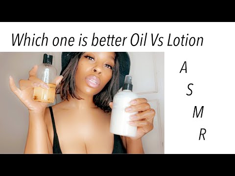 ASMR | Which Is Better Oil Vs Lotion sounds