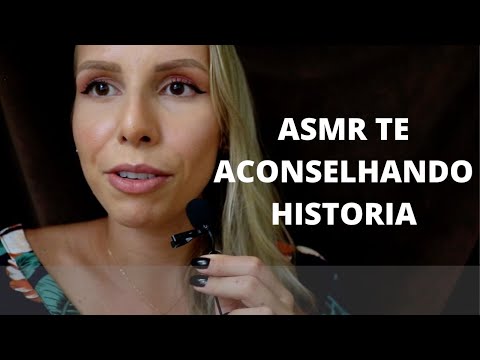 ASMR TE ACONSELHANDO HISTORIA -  Bruna Harmel ASMR