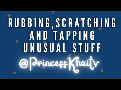 ASMR 💟💟💟💟💟💟 Rubbing Scratching and Tapping on Unusual Stuff