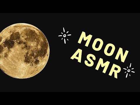ASMR Moon (Tapping/Scratching/Whispering)