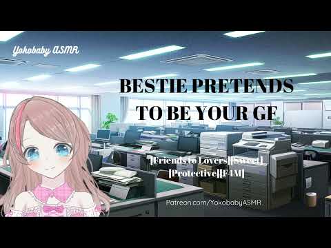 Your Best Friend Pretends to be your Girlfriend [Friends to Lovers][Protective][Sweet][F4M]