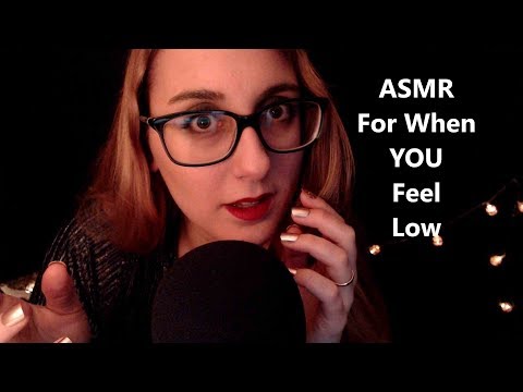 ASMR For When You Are Feeling Low & Need a Kick in the BUTT~ I'ts Going To Be OK ~