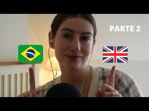 ASMR - FALANDO INGLÊS E PORTUGUÊS (ENGLISH AND PORTUGUESE) - PARTE 2 | SOLANGE PRATA
