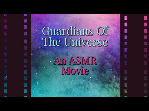 Guardians of the Universe: ASMR Movie