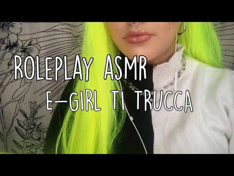 ASMR ~ Ti trucco da E-GIRL 👾 Roleplay make up WHISPERING/ Becca