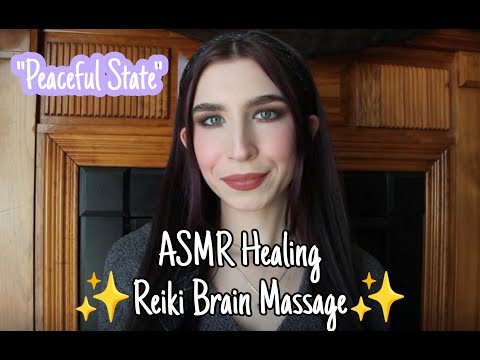 ASMR Healing: Brain Massage | "Peaceful State" | Soft Spoken | Reiki Healing