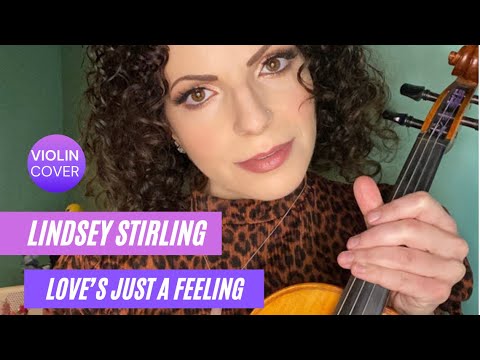 Lindsey Stirling Love’s Just A Feeling Cover