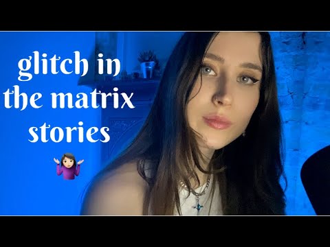 ASMR | true unexplainable ‘glitch in the matrix’ stories (found on reddit)