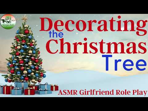 ASMR Girlfriend Role Play: Decorating the Christmas Tree [Fire Crackling] [Adorable]
