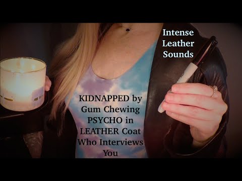 [ASMR] Kidnapped by Gum Chewing Psycho Who Interviews You | Leather Sounds