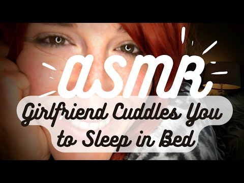 ASMR | Girlfriend Cuddles You To Sleep (In Bed) 💕