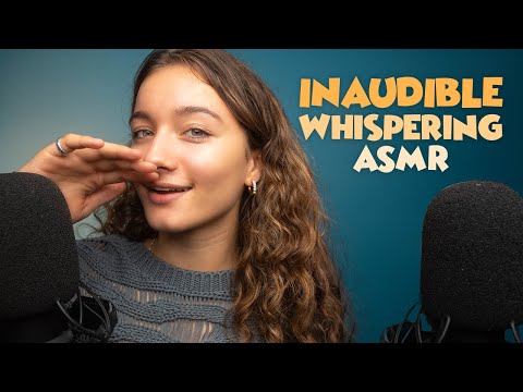 ASMR - Inaudible Whispering!