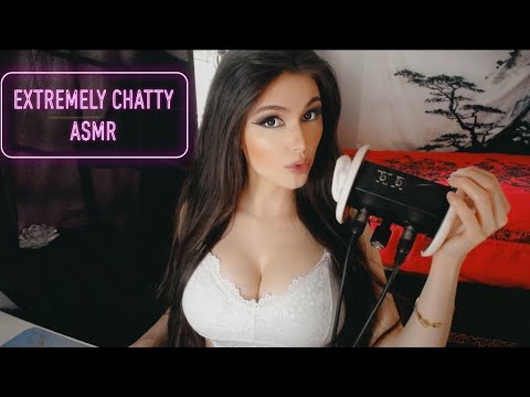 EXTREMELY CHATTY ASMR