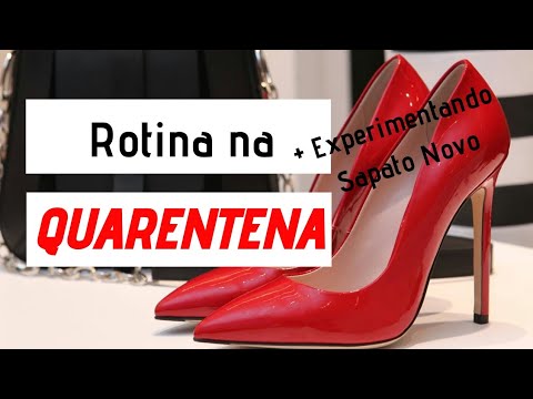 Rotina na Quarentena+ Experimentando Sandália Nova| Routine in Quarantine| By Senhorita