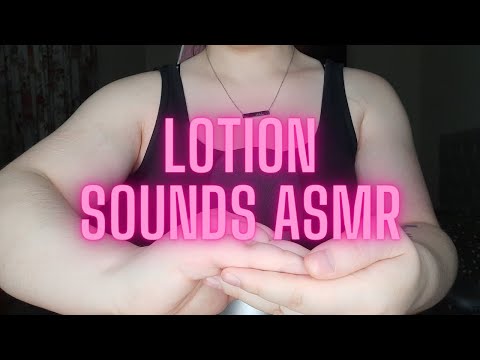 ASMR Lotion Sounds & Hand Movements