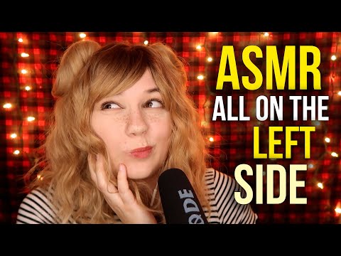 ASMR ALL ON THE LEFT SIDE: Don't Tingle Until I Say Version! For Broken Earbuds & Side Sleepers etc