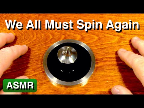Life Is Like a Wobbly Top You NEED to SPIN AGAIN - ASMR
