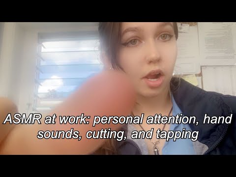 ASMR at work | upclose, hand sounds, mouth sounds, and tapping