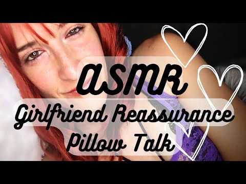 ASMR | Girlfriend Reassurance (Pillow Talk) 💓