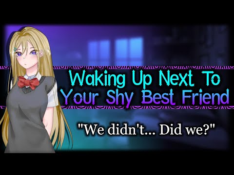 Waking Up Next To Your Shy Best Friend [Needy] [Jealous] [Nervous] | ASMR Roleplay /F4M/
